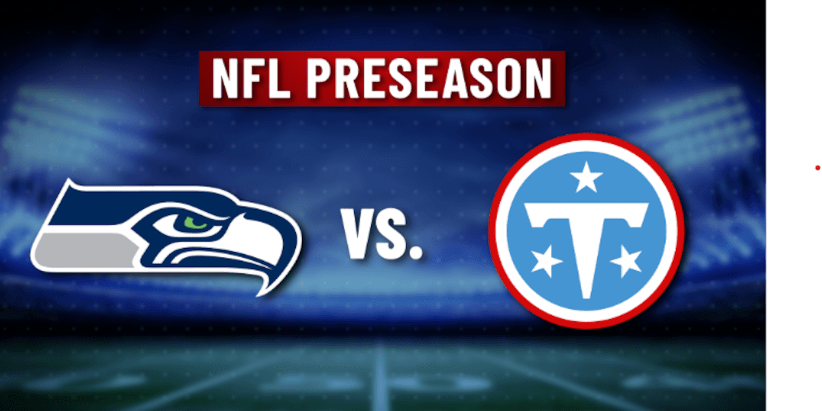 Titans Take Field Against Seahawks in Preseason Action